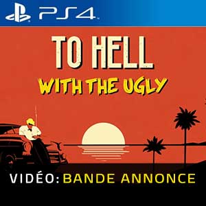 To Hell With The Ugly PS4 Bande-annonce Vidéo