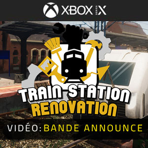 Train Station Renovation Xbox Series - Bande-annonce vidéo