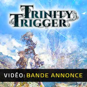 Trinity Trigger - Remorque