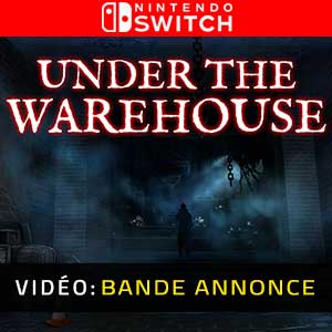 Under The Warehouse Nintendo Switch- Bande-annonce Vidéo