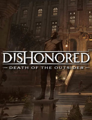 Une nouvelle vidéo de Dishonored Death of the Outsider apporte de nouvelles infos sur le jeu