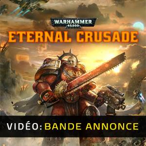 Warhammer 40K Eternal Crusade Bande-annonce Vidéo