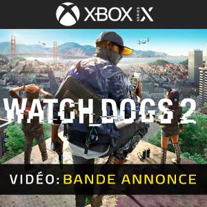 Watch Dogs 2 Xbox Series Bande-annonce Vidéo